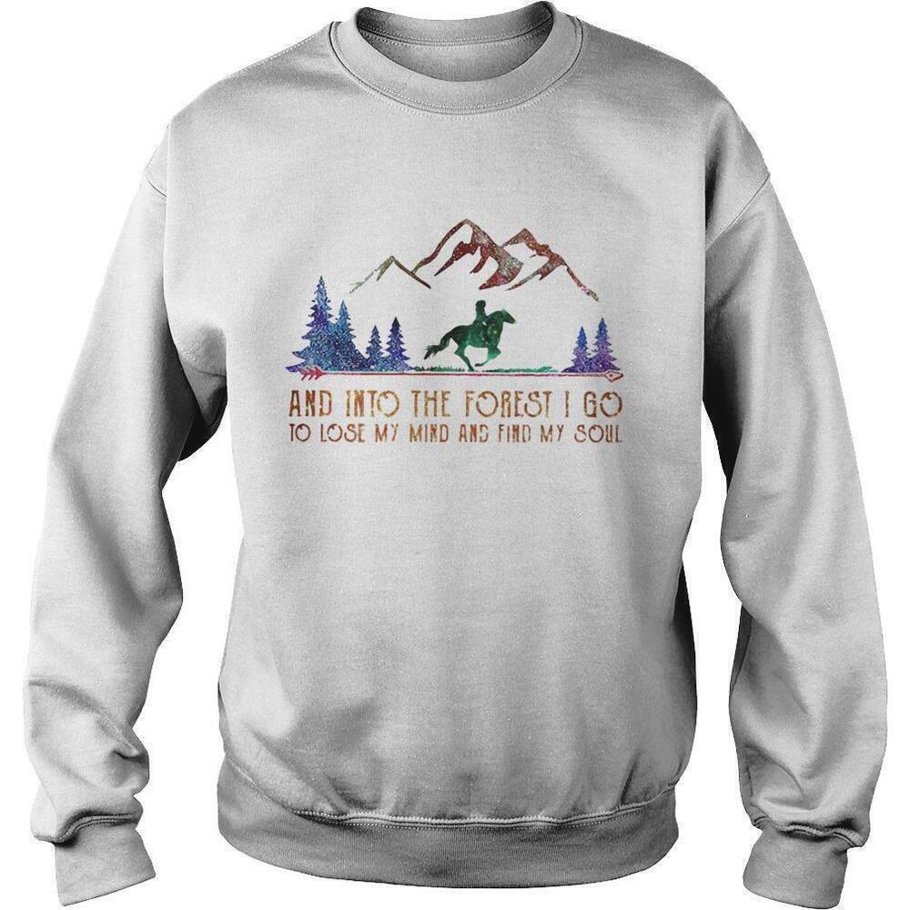 Horse Mountains And Into The Forest I Go Soul Quote Sweatshirt